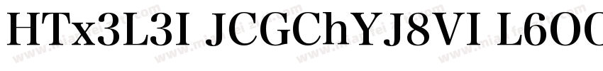 HTx3L3I JCGChYJ8VI L6OO au7B6x7T2kn字体转换